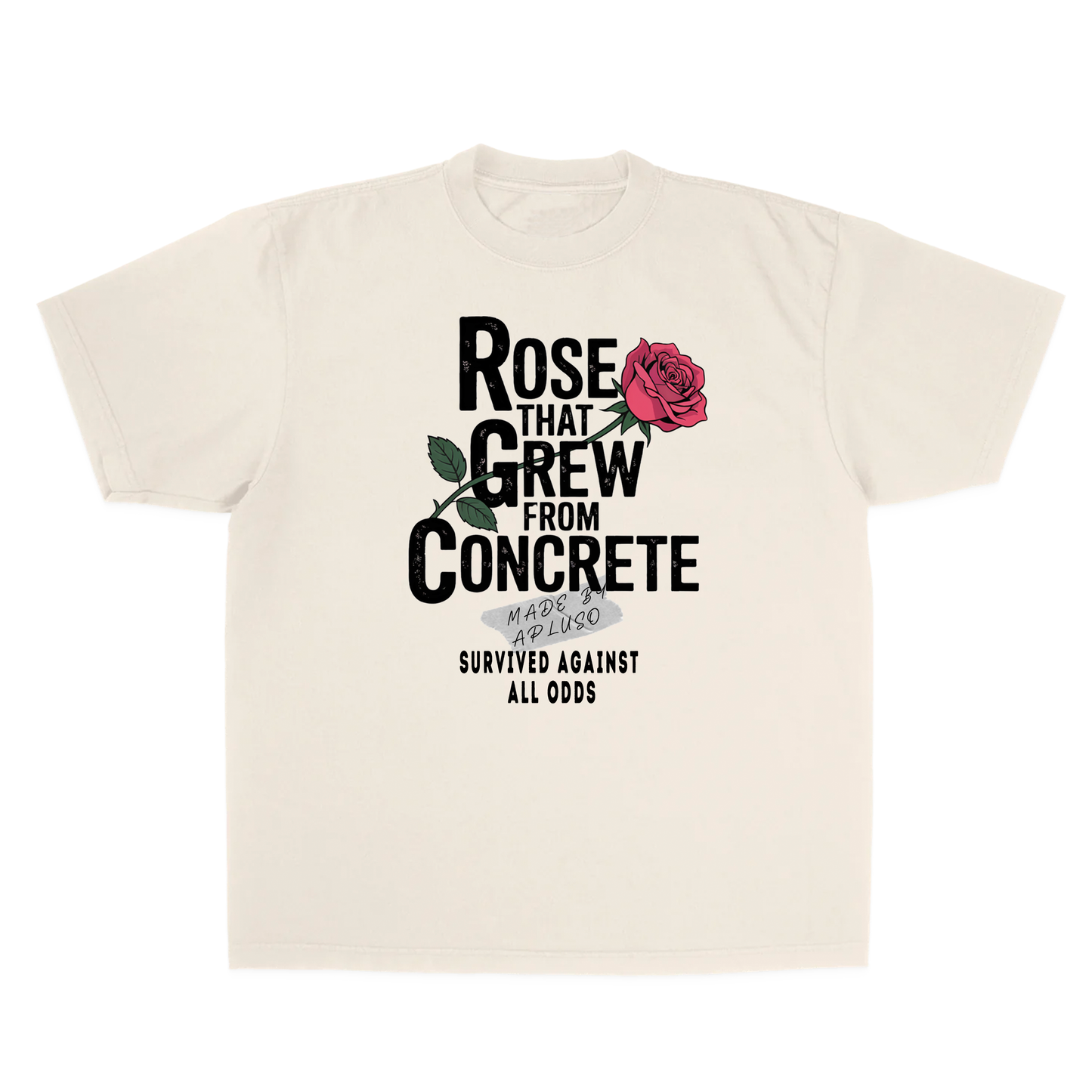 ROSE THAT GREW FROM CONCRETE BY APLUSO