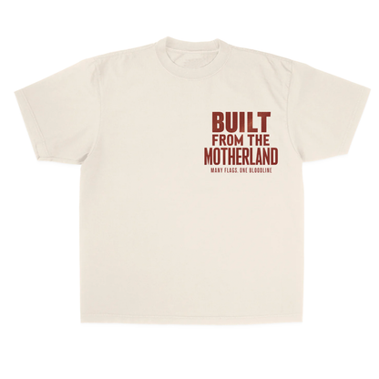 BUILT FROM THE MOTHERLAND